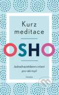 Kniha: Kurz meditace (Osho). Pragma, 2020 Kniha: Kurz meditace (Osho). Pragma, 2020