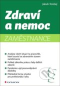 Kniha: Zdraví a nemoc zaměstnance (Jakub Tomšej). Grada, 2020 Kniha: Zdraví a nemoc zaměstnance (Jakub Tomšej). Grada, 2020