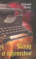 Kniha: Sláva a tajomstvo (Edmund Hlatký). Vydavateľstvo Spolku slovenských spisovateľov, 2001 Kniha: Sláva a tajomstvo (Edmund Hlatký). Vydavateľstvo Spolku slovenských spisovateľov, 2001