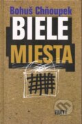 Kniha: Biele miesta (Bohuš Chňoupek). Vydavateľstvo Spolku slovenských spisovateľov, 1995 Kniha: Biele miesta (Bohuš Chňoupek). Vydavateľstvo Spolku slovenských spisovateľov, 1995