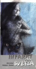 Kniha: Infarkt svetla (Robert Miroslav Kame). Vydavateľstvo Spolku slovenských spisovateľov, 2001 Kniha: Infarkt svetla (Robert Miroslav Kame). Vydavateľstvo Spolku slovenských spisovateľov, 2001