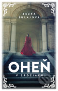 Kniha: Oheň v srdciach (Zuzka Šulajová). Tatran, 2020 Kniha: Oheň v srdciach (Zuzka Šulajová). Tatran, 2020