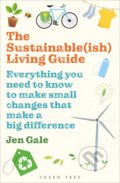 Kniha: The Sustainable(ish) Living Guide (Jen Gale). Green Tree, 2020 Kniha: The Sustainable(ish) Living Guide (Jen Gale). Green Tree, 2020