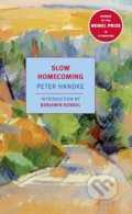 Kniha: Slow Homecoming (Peter Handke). The New York Review of Books, 2020 Kniha: Slow Homecoming (Peter Handke). The New York Review of Books, 2020