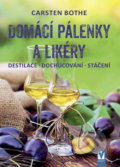 Kniha: Domácí pálenky a likéry (Carsten Bothe). Vašut, 2020 Kniha: Domácí pálenky a likéry (Carsten Bothe). Vašut, 2020