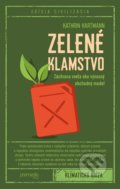 Kniha: Zelené klamstvo (Kathrin Hartmann), 2020 Kniha: Zelené klamstvo (Kathrin Hartmann), 2020