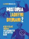 Kniha: História zadnými dverami 2 (Slavomír Michálek). Premedia, 2020 Kniha: História zadnými dverami 2 (Slavomír Michálek). Premedia, 2020