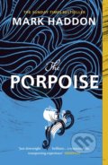 Kniha: The Porpoise (Mark Haddon). Vintage, 2020 Kniha: The Porpoise (Mark Haddon). Vintage, 2020