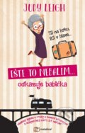 Kniha: Ešte to nebalím... odkazuje babička (Judy Leigh), 2020 Kniha: Ešte to nebalím... odkazuje babička (Judy Leigh), 2020