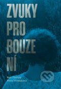 Kniha: Zvuky probouzení (Petr Třešňák a Petra Třešňáková). Druhé město, 2020 Kniha: Zvuky probouzení (Petr Třešňák a Petra Třešňáková). Druhé město, 2020
