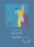 Kniha: Odchody a návraty (Václav Malina). Galerie města Plzně, 2020 Kniha: Odchody a návraty (Václav Malina). Galerie města Plzně, 2020