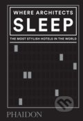 Kniha: Where Architects Sleep (Sarah Miller). Phaidon, 2020 Kniha: Where Architects Sleep (Sarah Miller). Phaidon, 2020