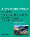 Kniha: Anthropocene (Joy McCorriston a Julie Field). Thames & Hudson, 2020 Kniha: Anthropocene (Joy McCorriston a Julie Field). Thames & Hudson, 2020