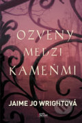 Kniha: Ozveny medzi kameňmi (Jaime Jo Wright), 2020 Kniha: Ozveny medzi kameňmi (Jaime Jo Wright), 2020