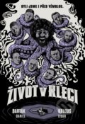 Kniha: Život v kleci (Daniel Barták a Libor Kalous). XYZ, 2020 Kniha: Život v kleci (Daniel Barták a Libor Kalous). XYZ, 2020