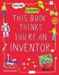 Kniha: This Book Thinks You're an Inventor (Jon Milton). Thames & Hudson, 2020 Kniha: This Book Thinks You're an Inventor (Jon Milton). Thames & Hudson, 2020