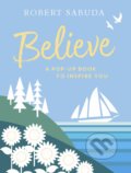Kniha: Believe (Robert Sabuda). Walker books, 2019 Kniha: Believe (Robert Sabuda). Walker books, 2019