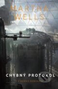 Kniha: Chybný protokol (Martha Wells). Fobos, 2020 Kniha: Chybný protokol (Martha Wells). Fobos, 2020