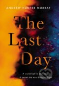 Kniha: The Last Day (Andrew Hunter Murray). Hutchinson, 2020 Kniha: The Last Day (Andrew Hunter Murray). Hutchinson, 2020