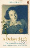 Kniha: A Delayed Life (Dita Kraus). Ebury, 2020 Kniha: A Delayed Life (Dita Kraus). Ebury, 2020