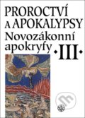Kniha: Novozákonní apokryfy III.: Proroctví a Apokalypsy (Jan A. Dus). Vyšehrad, 2022 Kniha: Novozákonní apokryfy III.: Proroctví a Apokalypsy (Jan A. Dus). Vyšehrad, 2022