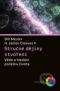 Kniha: Stručné dějiny stvoření (Bill Mesler a James H. Cleaves II). Vyšehrad, 2020 Kniha: Stručné dějiny stvoření (Bill Mesler a James H. Cleaves II). Vyšehrad, 2020