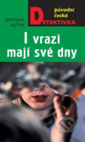 Kniha: I vrazi mají své dny (Jaroslav Kuťák). Moba, 2020 Kniha: I vrazi mají své dny (Jaroslav Kuťák). Moba, 2020