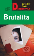 Kniha: Brutalita (Luděk Kubát). Moba, 2020 Kniha: Brutalita (Luděk Kubát). Moba, 2020