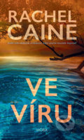 Kniha: Ve víru (Rachel Caine). Moba, 2020 Kniha: Ve víru (Rachel Caine). Moba, 2020