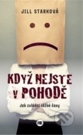 Kniha: Když nejste v pohodě (Jill Stark). BETA - Dobrovský, 2020 Kniha: Když nejste v pohodě (Jill Stark). BETA - Dobrovský, 2020