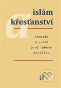 Kniha: Islám a křesťanství (Zdeněk Vojtíšek). L. Marek, 2020 Kniha: Islám a křesťanství (Zdeněk Vojtíšek). L. Marek, 2020