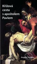 Kniha: Křížová cesta s apoštolem Pavlem (Angelo Scarano). Paulínky, 2009 Kniha: Křížová cesta s apoštolem Pavlem (Angelo Scarano). Paulínky, 2009