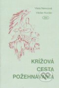 Kniha: Krížová cesta požehnávania (Viera Nemcová a Václav Kocián). Jas, 2000 Kniha: Krížová cesta požehnávania (Viera Nemcová a Václav Kocián). Jas, 2000