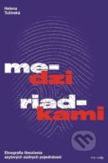 Kniha: Medzi riadkami (Helena Tužinská). AKAmedia, 2020 Kniha: Medzi riadkami (Helena Tužinská). AKAmedia, 2020