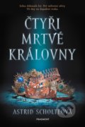 Kniha: Čtyři mrtvé královny (Astrid Scholte). Nakladatelství Fragment, 2020 Kniha: Čtyři mrtvé královny (Astrid Scholte). Nakladatelství Fragment, 2020