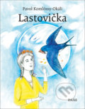 Kniha: Lastovička (Pavol Komlóssy-Okáli a Zuzana Pallaghyová). Daxe, 2020 Kniha: Lastovička (Pavol Komlóssy-Okáli a Zuzana Pallaghyová). Daxe, 2020