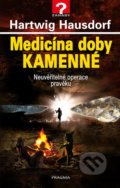 Kniha: Medicína doby kamenné (Hartwig Hausdorf). Pragma, 2020 Kniha: Medicína doby kamenné (Hartwig Hausdorf). Pragma, 2020