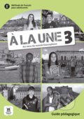 Kniha: Á la une 3 – Guide pédagogique (Difusión). Difusión, 2019 Kniha: Á la une 3 – Guide pédagogique (Difusión). Difusión, 2019