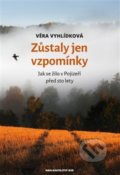 Kniha: Zůstaly jen vzpomínky (Věra Vyhlídková). Nakladatelství Bor, 2020 Kniha: Zůstaly jen vzpomínky (Věra Vyhlídková). Nakladatelství Bor, 2020