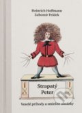 Kniha: Strapatý Peter (Heinrich Hoffmann). Nonsens, 2019 Kniha: Strapatý Peter (Heinrich Hoffmann). Nonsens, 2019