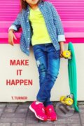 Kniha: Make It Happen (Tatiana Turner). , 2019 Kniha: Make It Happen (Tatiana Turner). , 2019