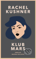 Kniha: Klub Mars (Rachel Kushner). Inaque, 2020 Kniha: Klub Mars (Rachel Kushner). Inaque, 2020