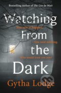 Kniha: Watching from the Dark (Gytha Lodge). Michael Joseph, 2020 Kniha: Watching from the Dark (Gytha Lodge). Michael Joseph, 2020