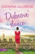 Kniha: Dubnové slunce (Katarína Gillerová). Motto, 2020 Kniha: Dubnové slunce (Katarína Gillerová). Motto, 2020