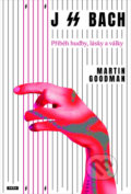 Kniha: J SS Bach (Martin Goodman). Práh, 2020 Kniha: J SS Bach (Martin Goodman). Práh, 2020