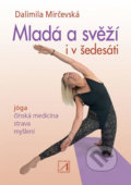 Kniha: Mladá a svěží i v šedesáti (Dalimila Mirčevská). Alternativa, 2020 Kniha: Mladá a svěží i v šedesáti (Dalimila Mirčevská). Alternativa, 2020