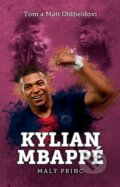 Kniha: Kylian Mbappe (Matt Oldfield a Tom Oldfield). XYZ, 2020 Kniha: Kylian Mbappe (Matt Oldfield a Tom Oldfield). XYZ, 2020