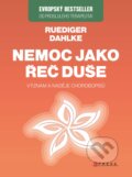 Kniha: Nemoc jako řeč duše (Ruediger Dahlke). CPRESS, 2020 Kniha: Nemoc jako řeč duše (Ruediger Dahlke). CPRESS, 2020