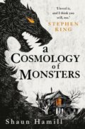 Kniha: A Cosmology of Monsters (Shaun Hamill). Titan Books, 2020 Kniha: A Cosmology of Monsters (Shaun Hamill). Titan Books, 2020
