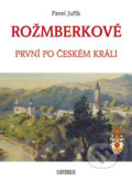 Kniha: Rožmberkové (Pavel Juřík). Universum, 2020 Kniha: Rožmberkové (Pavel Juřík). Universum, 2020